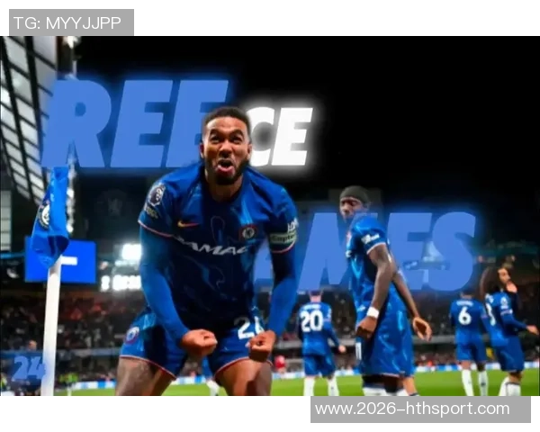 切尔西计划提前与里斯詹姆斯展开续约谈判以留住队长